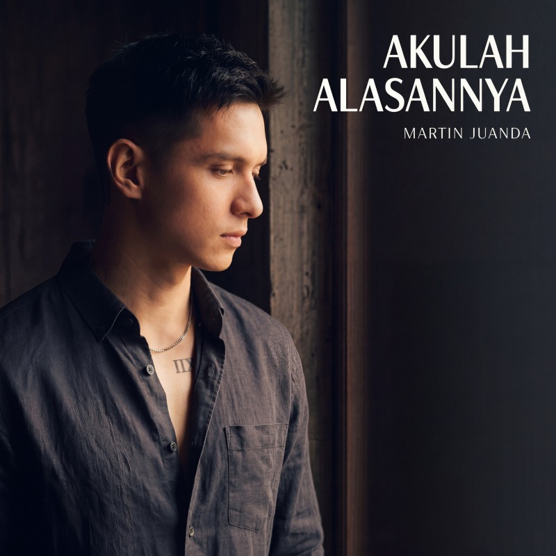 Akulah Alasannya — Martin Juanda